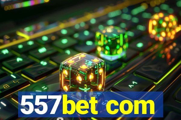 557bet com